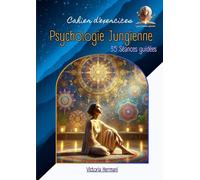 Psychologie Jungienne : Guide pratique: 35 séances guidées