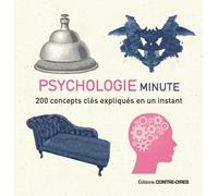 Psychologie Minute - 200 Concepts Clés Expliqués En Un Instant