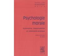 Psychologie Morale - Autonomie, Responsabilité Et Rationalité Pratique