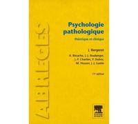 Psychologie pathologique Théorique et clinique - Jean Bergeret - Elsevier Masson - broché - Etude