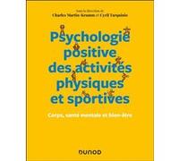 Psychologie Positive Des Activités Physiques Et Sportives - Corps, Santé Mentale Et Bien-Être