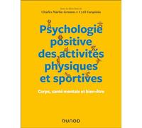 Psychologie Positive Des Activités Physiques Et Sportives - Corps, Santé Mentale Et Bien-Être