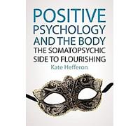 Psychologie positive et corps : le côté somatopsychique de l'épanouissement