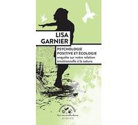 Psychologie positive et écologie Lisa Garnier (Auteur)