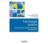 Psychologie positive - Etat des savoirs, champs d'application et perspectives: Etat des savoirs, champs d'application et perspectives