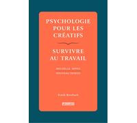 Psychologie pour les créatifs - Survivre au travail - Nouvelle intro nouveau design
