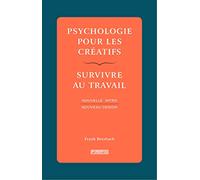 Psychologie pour les créatifs - Survivre au travail - Nouvelle intro nouveau design