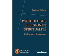 Psychologie, religion et spiritualité: Une démarche épistémologique
