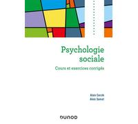 Psychologie sociale - 2e ed. - Cours et exercices corrigés - Alain Cercle - Dunod - broché - Manuel