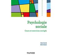 Psychologie sociale - 2e ed. - Cours et exercices corrigés: Cours et exercices corrigés