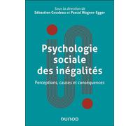 Psychologie sociale des inégalités Perceptions, causes et conséquences - Sébastien Goudeau - Dunod - broché - Essai