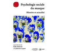 Psychologie Sociale Du Masque - Histoire Et Actualité