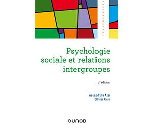 Psychologie sociale et relations intergroupes - 2e éd.