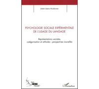 Psychologie Sociale Expérimentale De L'usage Du Langage - Représentations Sociales, Catégorisation Et Attitudes : Perspectives Nouvelles