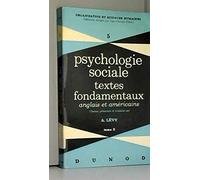 Psychologie sociale Tome 2: Textes fondamentaux anglais et américains
