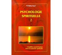 Psychologie Spirituelle. Tome 2, L'Equilibre Psychologique Dans La Recherche Spirituelle