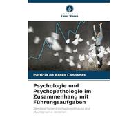 Psychologie und Psychopathologie im Zusammenhang mit Führungsaufgaben