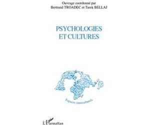 Psychologies et cultures Tarek Bellaj (Auteur), Bertrand Troadec (Auteur)