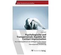 Psychologische Und Transpersonale Aspekte Der Contact Improvisation