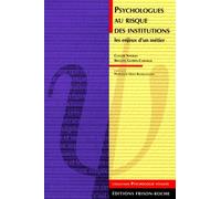 Psychologues au risque des institutions. Les enjeux d'un métier