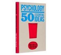 Psychology: 50 Essential Ideas