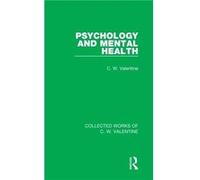 Psychology and Mental Health by C.W. Valentine C.W. Valentine (Auteur)
