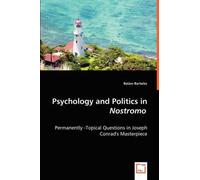 Psychology And Politics In Nostromo - Permanently -Topical Questions In Joseph Conrad's Masterpiece