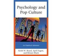 Psychology and Pop Culture by Britani Black Keith W. Beard April Fugett Britani Black (Auteur)