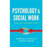 Psychology and Social Work by Peter Unwin Peter Unwin (Auteur)