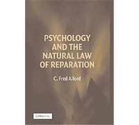 Psychology And the Natural Law of Reparation FRED ALFORD (Auteur)
