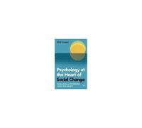 Psychology At The Heart Of Social Change