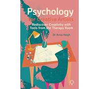 Psychology for Creative Artists: Rediscover Creativity With Tools from the Therapy Room