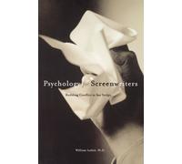 Psychology for Screenwriters: Building Conflict in Your Script