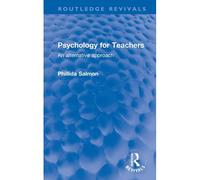 Psychology For Teachers: An Alternative Approach (Routledge Revivals)