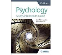 Psychology For The Ib Diploma Study And Revision Guide