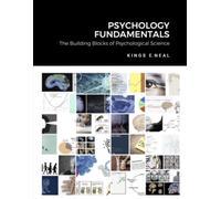 Psychology Fundamentals: The Building Blocks of Psychological Science