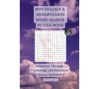 Psychology & Meditation Word Search Relax Puzzle Book + Quotes: Relaxing & Educational Puzzles Based on Psychology and Mindfulness Themes & Quotes, ... students, Therapists, Relaxation, Learning