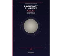 Psychology & Mindset Facts: 180 Fascinating Facts About the Human Brain, Habits, Emotions, Memory, and Decision Making: The Science of How You Think, Feel, and Behave - Backed by Research