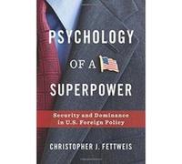 Psychology of a Superpower: Security and Dominance in U.S. Foreign Policy - [Version Originale] Inconnu (Auteur)