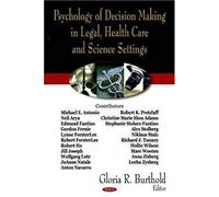Psychology of Decision Making in Legal, Health Care and Science Settings Gloria R. Burthold (Auteur)