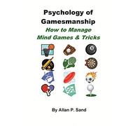 Psychology of Gamesmanship: How to Manage Mind Games and Tricks