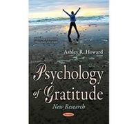 Psychology of Gratitude: New Research (Psychology of Emotions, Motivations and Actions) - [Version Originale] Inconnu (Auteur)