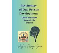 Psychology of One Person Development: Career and Health Success in the 2026 Era