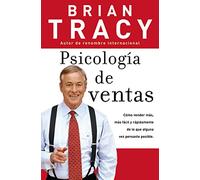 Psychology of Selling: Increase Your Sales Faster and Easier Than You Ever Thought Possible