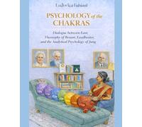 PSYCHOLOGY OF THE CHAKRAS: Dialogue between East, Theosophy of Besant, Leadbeater, and the Analytical Psychology of Jung