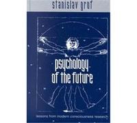 Psychology of the Future, SUNY Series in Transpersonal and Humanistic Psychology Stanislav Grof (Auteur)