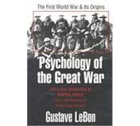 Psychology of the Great War Gustave Le Bon (Auteur)