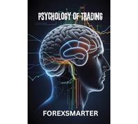 Psychology of Trading: Unlocking the Mental Edge