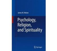 Psychology, Religion, and Spirituality - [Version Originale] James M Nelson (Auteur)