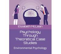 Psychology Through Theoretical Case Studies: Environmental Psychology